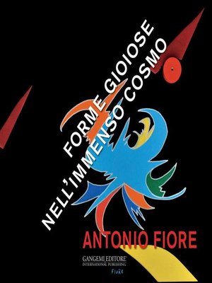 cover image of Antonio Fiore. Forme gioiose nell'immenso cosmo